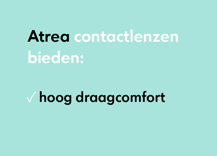 Atrea contactlenzen bieden: hoog draagcomfort, scherp zicht, optimale hydratatie, gemak in gebruik.